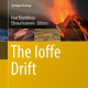 В издательстве «Springer» вышла монография «The Ioffe Drift»